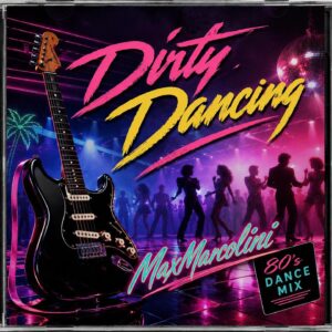 Max Marcolini, pubblicato “Dirty Dancing”, il terzo singolo